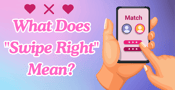 What Does &#8220;Swipe Right&#8221; Mean?