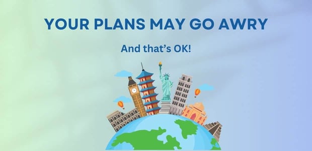 Plans may go awry Plans may go awry