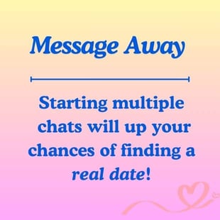 Message often to find a date.