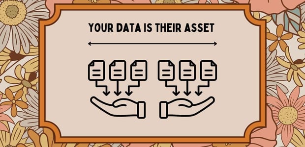 Your data is their asset Your data is their asset