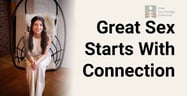 Great Sex Starts With Vulnerable Conversations