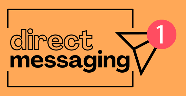 How Direct Messaging Works