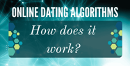 What Are Online Dating Algorithms?
