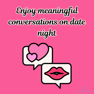 Enjoy meaningful conversations on date night