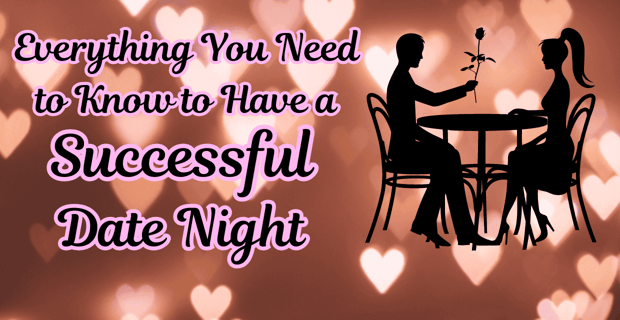 Tips For A Successful Date Night