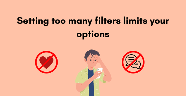 Setting too many filters limits your options Setting too many filters limits your options