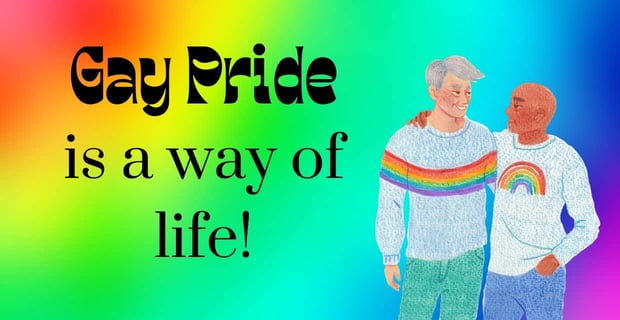 Gay pride is a way of life