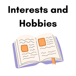 Interests and Hobbies Interests and Hobbies