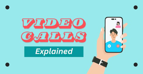 Video Calls Explained