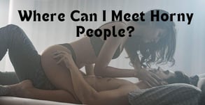 Where Do I Go To Meet Horny People Online?[updated_month_year before=" (" after=")"]