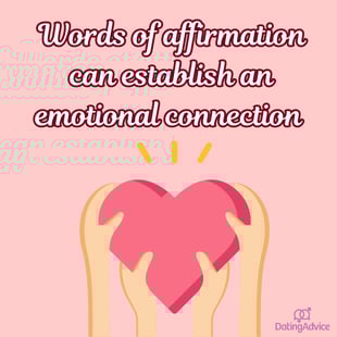 Words of affirmation can establish an emotional connection