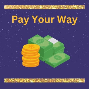 Pay Your Way Pay Your Way