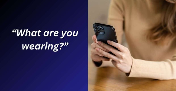 Photo of a woman texting "what are you wearing?"