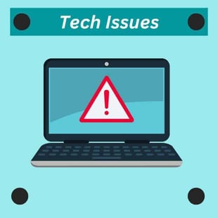 Tech issues Tech issues