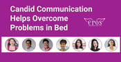 Why Candid Communication is Key to Overcoming Problems in Bed