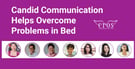 Why Candid Communication is Key to Overcoming Problems in Bed