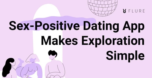Sex Positive Dating App Flure