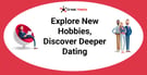 Exploring New Hobbies Is the New Way to Date