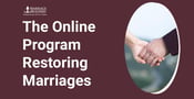The Online Program Restoring &amp; Strengthening Marriages