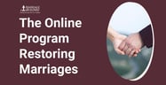 The Online Program Restoring &amp; Strengthening Marriages