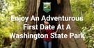 Adventure-Seekers, Unite: Plan Your Ideal Date in a Washington State Park