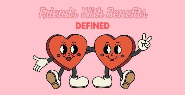 What Are Friends With Benefits