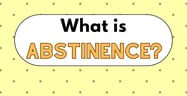 What Is Abstinence? Motivation, Benefits, Tips &amp; Testimonies