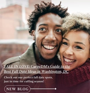 Fall In Love: Carpe DM's Guide to the Best Fall Date Ideas in Washington, DC Fall In Love: Carpe DM's Guide to the Best Fall Date Ideas in Washington, DC