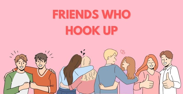 Friends who hook up Friends who hook up