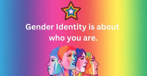 Gender identity is about who you are