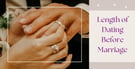 9 Length of Dating Before Marriage Statistics