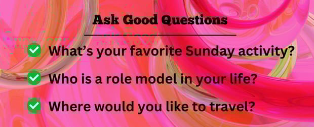 Ask good questions