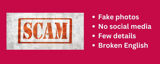 Signs of a scam profile include fake photos, no social media, few details, and broken English Signs of a scam profile include fake photos, no social media, few details, and broken English