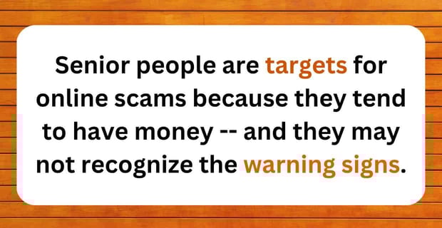 Senior people are targets for scams