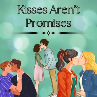 Kisses aren't promises