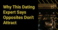 Like Attracts Like– Why This Dating Expert Says Opposites Don’t Attract 