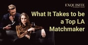 What It Takes to be One of LA’s Top Matchmakers