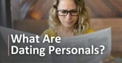 What Are Dating Personals? Definition &amp; How They Work
