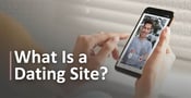 What Is a Dating Site? How the Digital Age Changed Romance