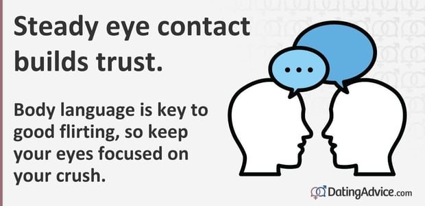 Steady eye contact builds trust.