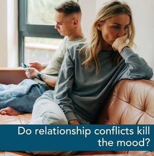 Do relationship conflicts kill the mood? Amanda Louder Coaching Do relationship conflicts kill the mood? Amanda Louder Coaching