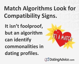 Match Algorithms Look for Compatibility Signs.