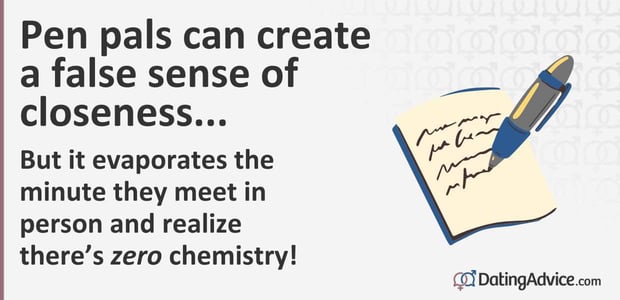Pen pals can create a false sense of closeness that evaporates when they meet in person.