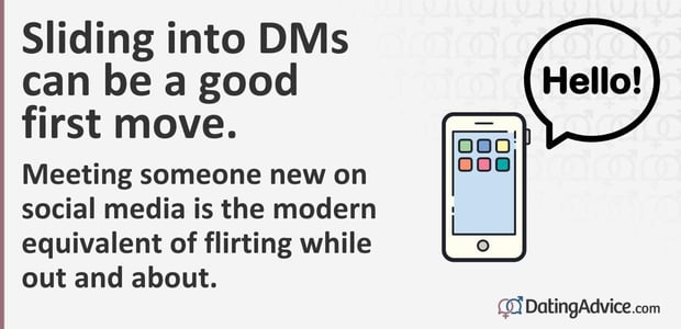 Sliding into DMs can be a good first move Sliding into DMs can be a good first move