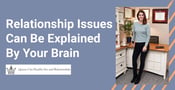 How A Therapist Traces Relationship Issues Back To Your Brain 