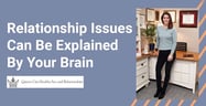 How A Therapist Traces Relationship Issues Back To Your Brain 