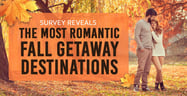 Survey Reveals the Most Romantic Fall Getaway Destinations