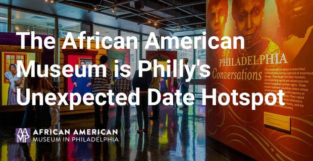 The African American Museum Is An Unexpected Date Hotspot