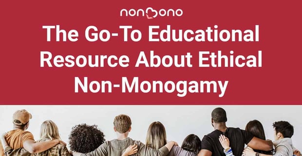 Educational Resource About Ethical Non Monogamy