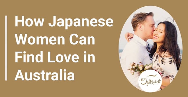 How Japanese Women Can Find Love In Australia